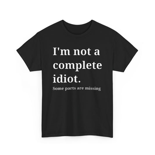 Not An Idiot Funny Mens Womens Graphic T-Shirt Unisex Cotton urban street