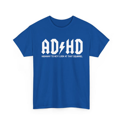 AD HD Rockers AC DC Graphic T-Shirt in vibrant blue, featuring a bold white graphic design with the phrase 'HIGHWAY TO HEY! LOOK AT THAT SQUIRREL,' perfect for showcasing urban style and a love for iconic rock music.