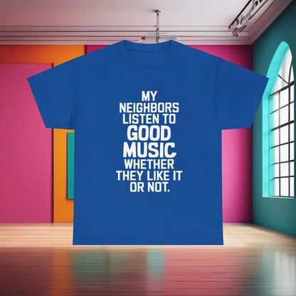 Good Music Ac Dc Graphic T-Shirt Urban Unisex Cotton Tee prominently featured in a trendy locale, featuring the declaration 'My Neighbours Listen to Good Music Whether They Like It or Not'.