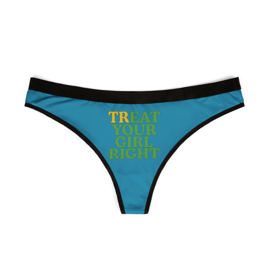 Luxury blue thong featuring vibrant 'TREAT YOUR GIRL RIGHT' text in bold yellow and green, designed for cheeky confidence and playful intimacy.