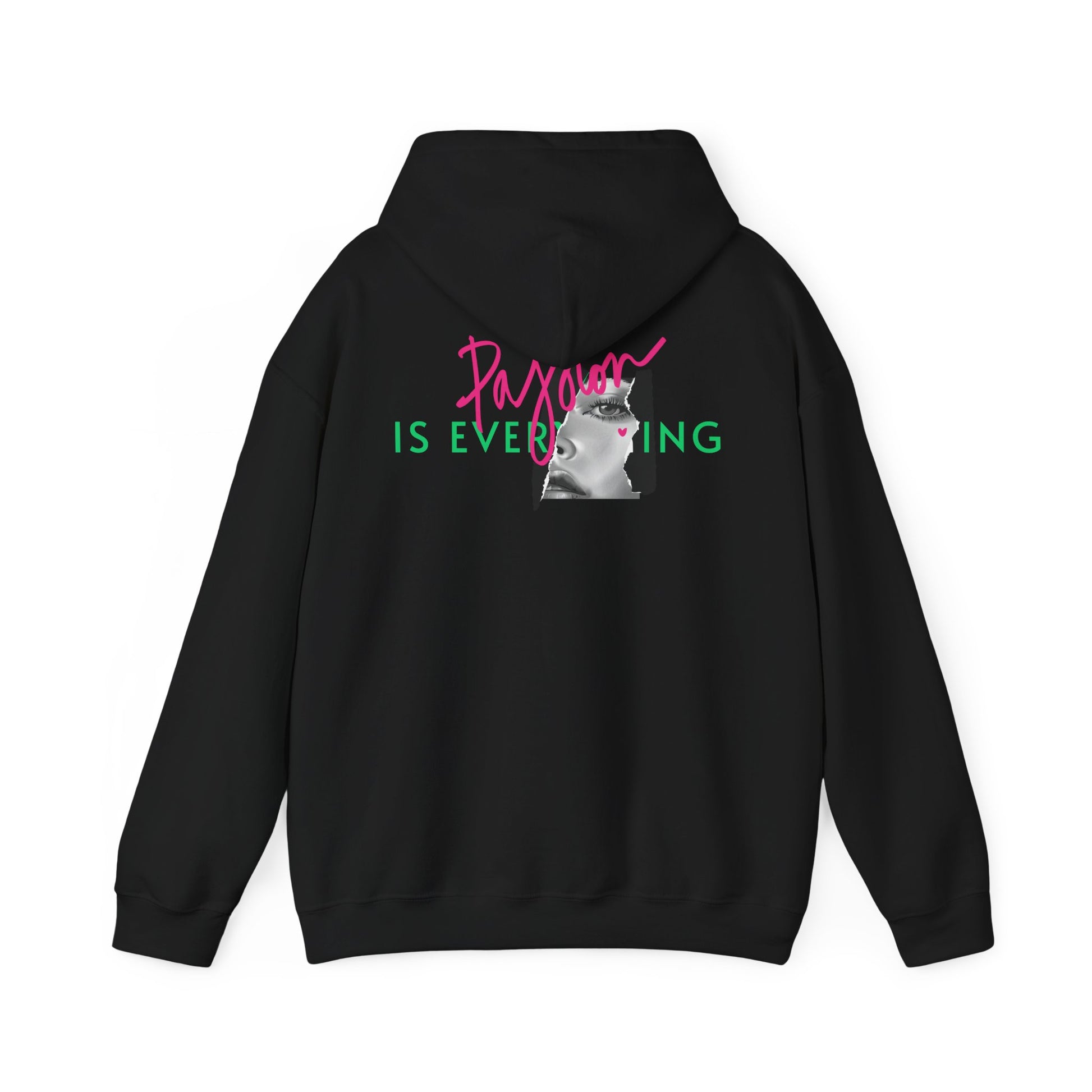 Elegant black hoodie featuring a striking back graphic with the words 'Passion IS EVERYTHING' in vibrant pink and green, complemented by a captivating black and white portrait.