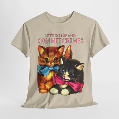 Luxury 'Kitten Criminals Funny Graphic Unisex T Shirt TEE' featuring two adorable kittens in bow ties, promoting playful mischief with the slogan 'Let's Do Nip and Commit Crimes'.