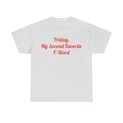 Chic grey t-shirt showcasing the phrase 'Friday, My Second Favorite F-Word', combining humour with fashion for the modern individual.