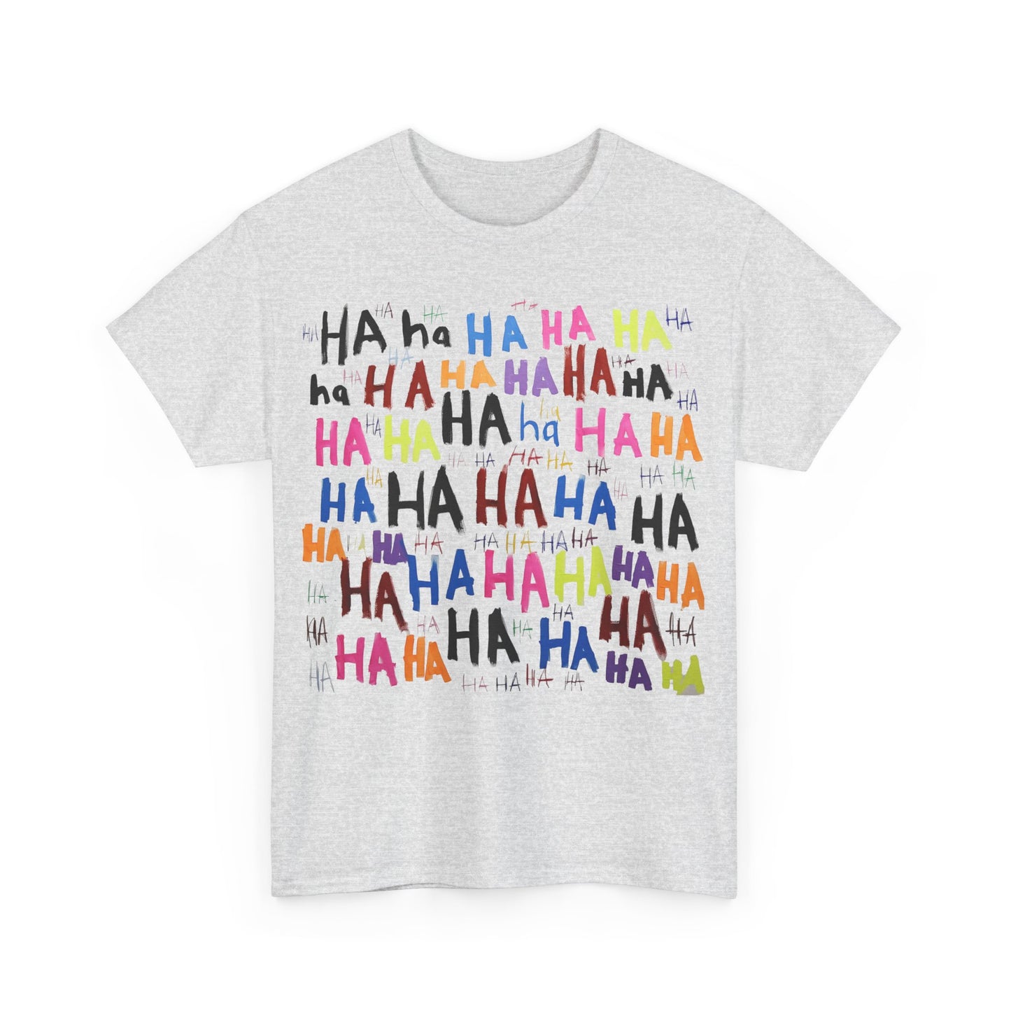 Ha Ha Graphitti  Graphic Unisex  Tee Shirt