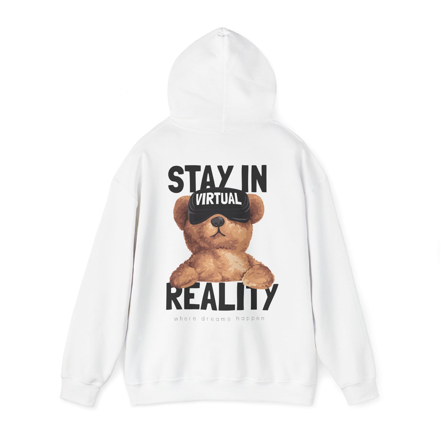 Elegant white hoodie showcasing a charming illustration of a teddy bear wearing VR goggles, complemented by striking text reading 'STAY IN VIRTUAL REALITY' and the phrase 'where dreams happen' in sophisticated lettering.