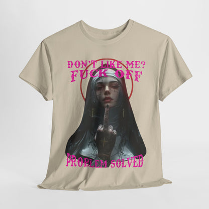 Exquisitely designed men's T-shirt displaying a rebellious nun graphic with the phrase 'DON'T LIKE ME? FUCK OFF' in vibrant pink typography, embodying a luxurious urban streetwear vibe.