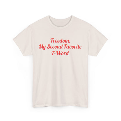My Second Favorite F Word Graphic T-Shirt in cream, featuring the humorous phrase 'Freedom, My Second Favorite F-Word', crafted from premium urban cotton for ultimate comfort.