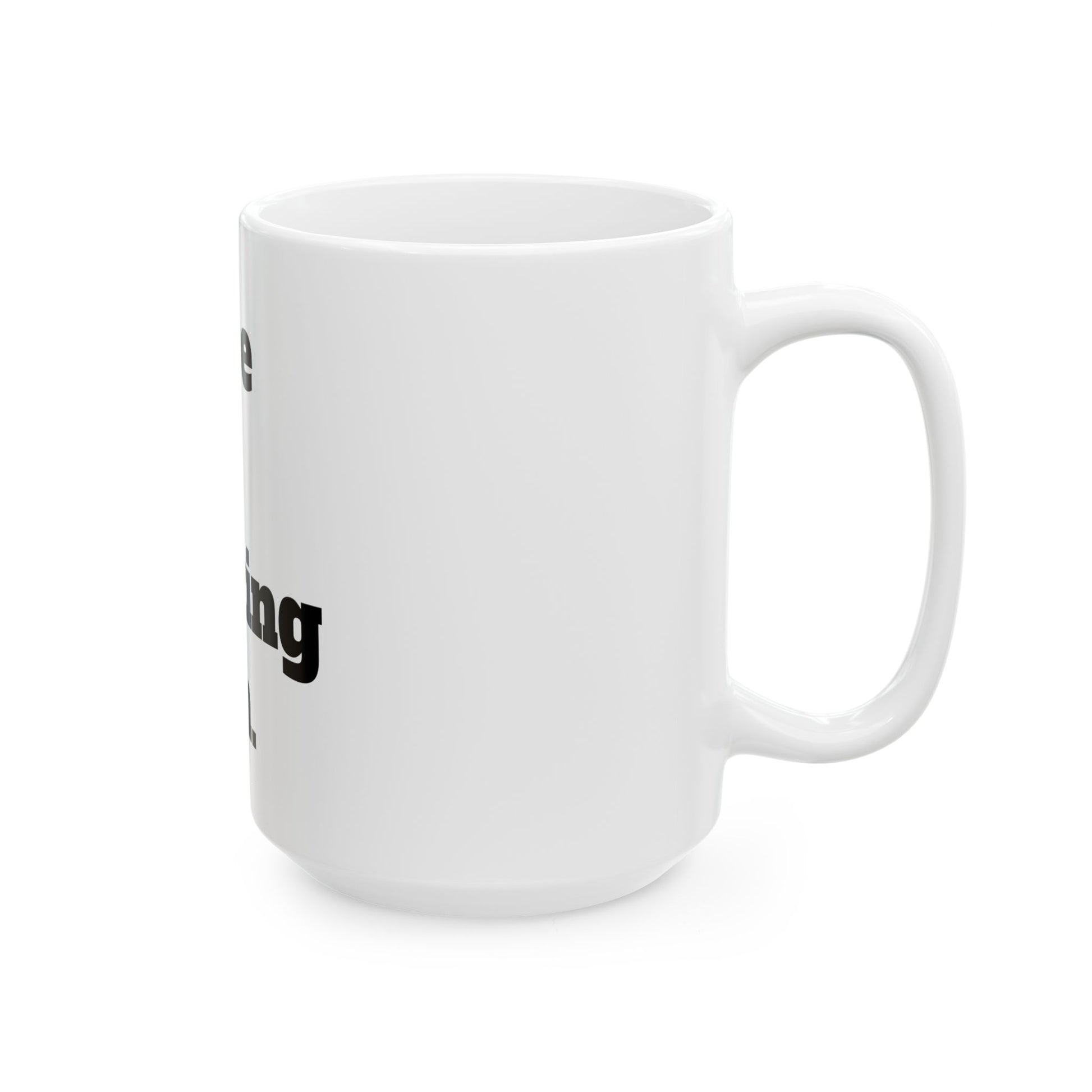 Glossy ceramic Inappropriate Slogan Mug, a humorous addition to your kitchenware or office desk.