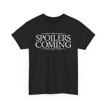 Game of Thrones Unisex Mens Women Graphic Funny T Shirt with the text 'SPOILERS ARE COMING' in a stylish distressed font on a black background, embodying a blend of humour and luxury for fans of Westeros.