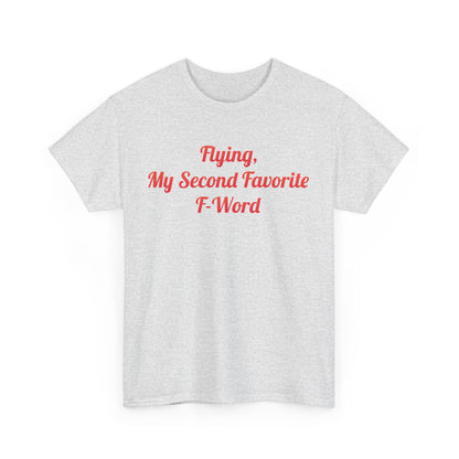 Front view of the My Second Favorite F Word Graphic T-Shirt featuring the playful phrase 'Flying, My Second Favorite F-Word' in striking red on light grey, creating a statement piece for trendsetters.