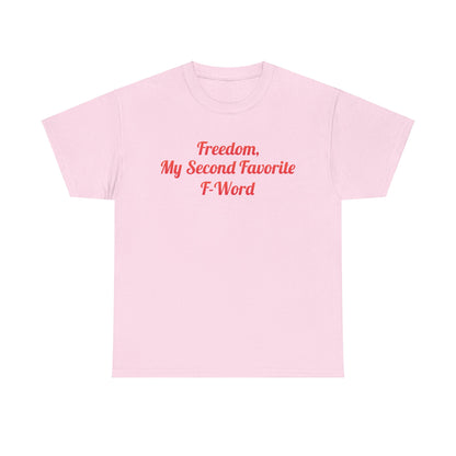 My Second Favorite F Word Graphic T-Shirt in soft pink, featuring the cheeky phrase 'Freedom, My Second Favorite F-Word' in elegant red lettering, designed for stylish casual wear.