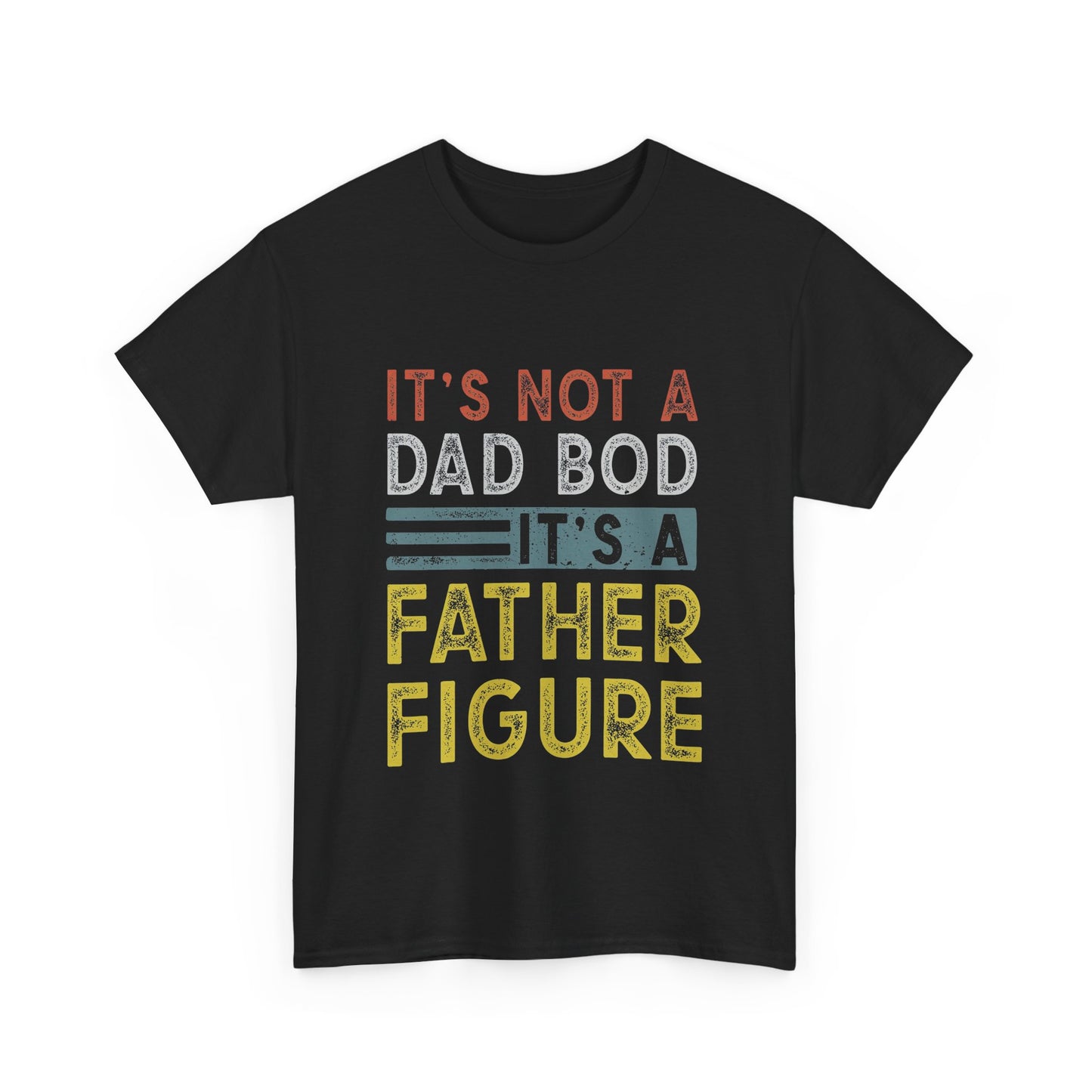 Elegant black unisex t-shirt displaying the playful saying 'It's Not A Dad Bod, It's A Father Figure' in striking typography, perfect for casual yet sophisticated wear.