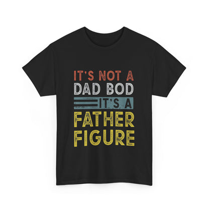 Elegant black unisex t-shirt displaying the playful saying 'It's Not A Dad Bod, It's A Father Figure' in striking typography, perfect for casual yet sophisticated wear.