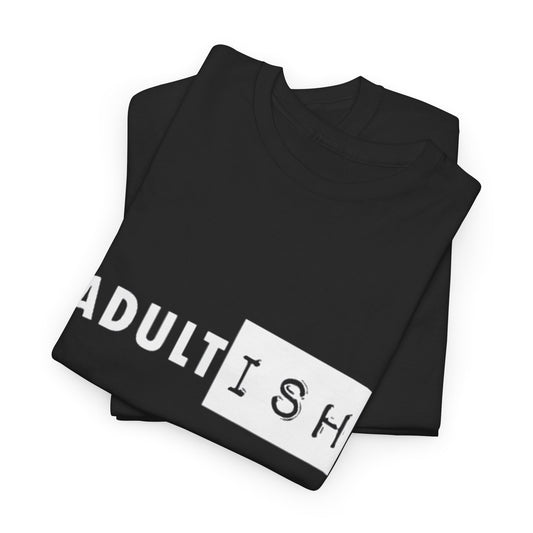 Elegant stacked 'Adult-ish' graphic t-shirts in black cotton, showcasing eye-catching white typography, ideal for versatile fashion choices and light-hearted self-expression.