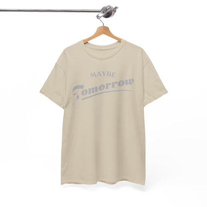 Stylish Maybe Tomorrow T-Shirt elegantly displayed on a wooden hanger, highlighting the minimalist design and vintage-inspired typography in soothing tones.