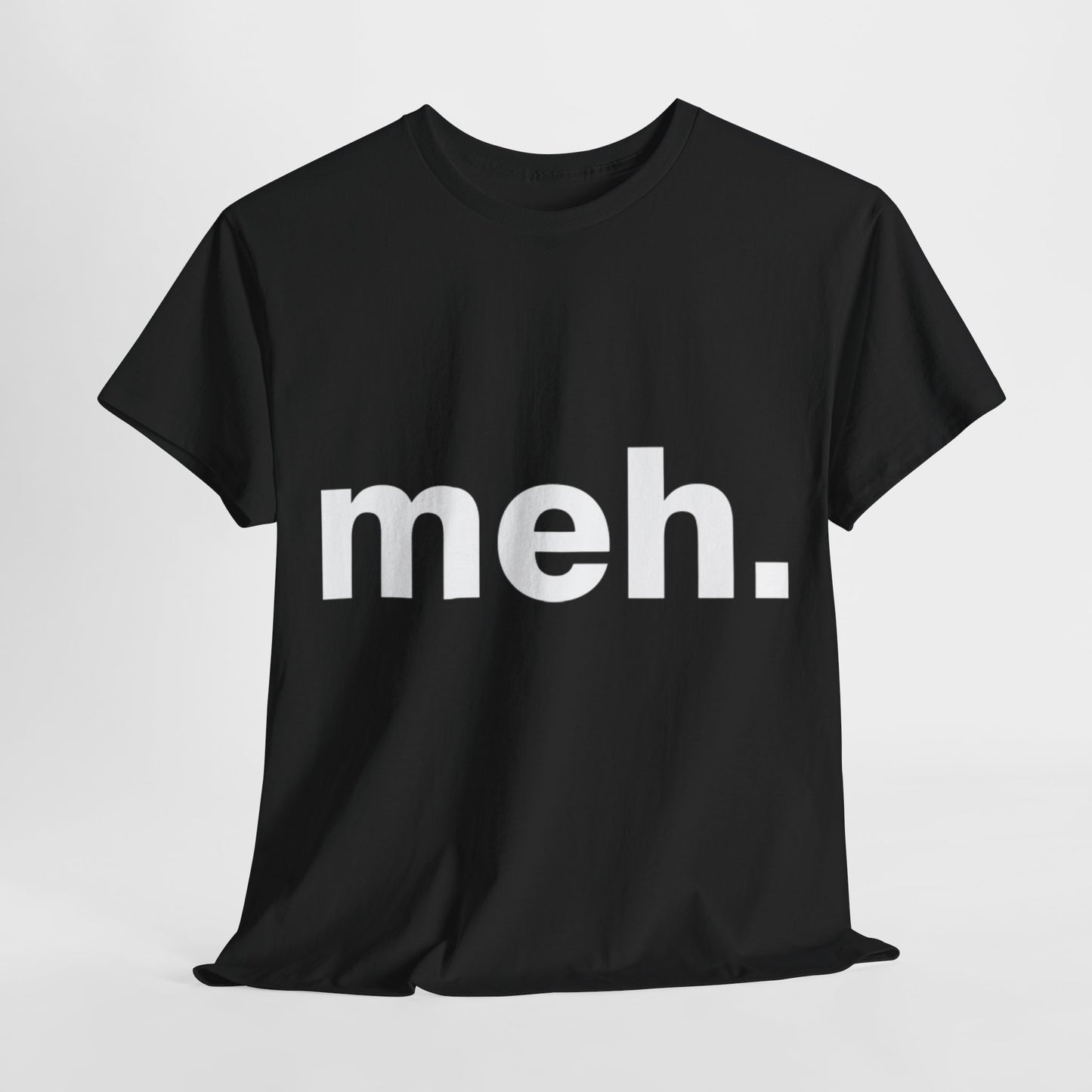 meh Graphic T-Shirt Urban Unisex Cotton Tee