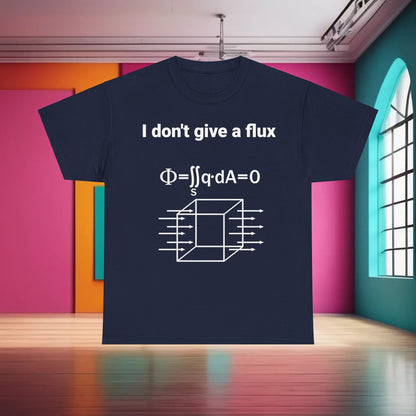 Navy I Don't Give a Flux Physicists Graphic T-Shirt elegantly displaying a playful physics statement with the formula Φ=∫∫q·dA=0 accompanied by a graphic cube illustration.