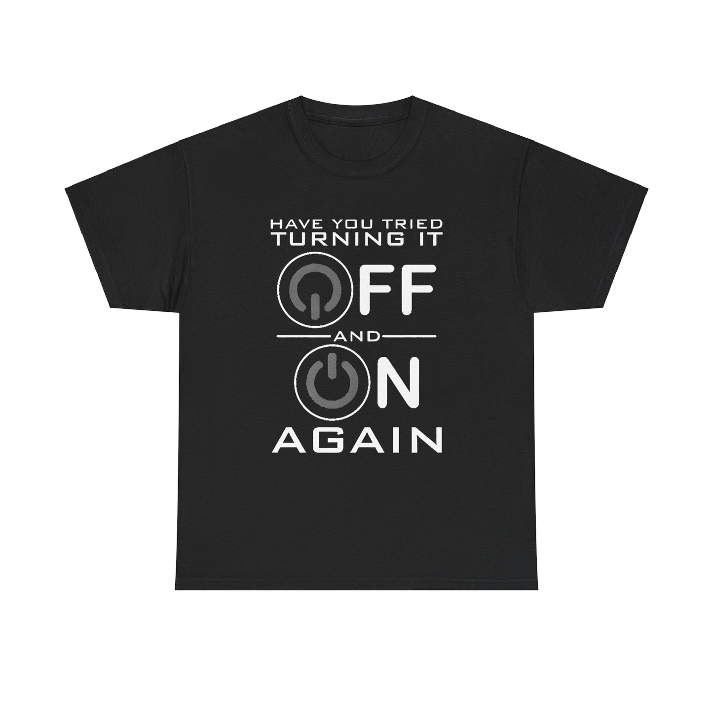 Turn it off and on again Graphic Unisex  Tee Shirt