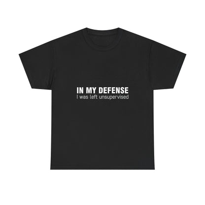 Luxury Urban Graphic T-Shirt featuring the text 'In My Defence I Was Left Unsupervised' in a sleek design, available in black cotton.