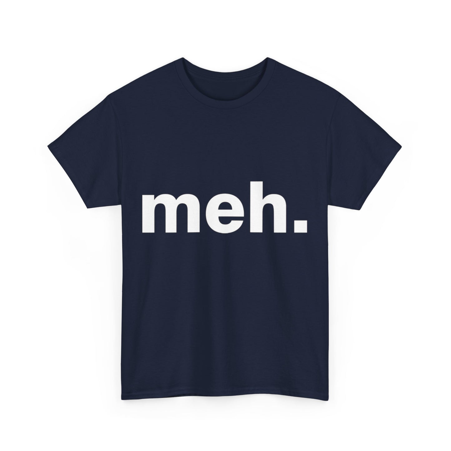 meh Graphic T-Shirt Urban Unisex Cotton Tee