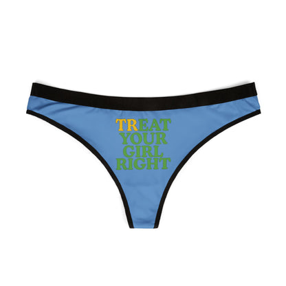 Front view of the luxurious Treat Your Girl Right thong showcasing its eye-catching blue fabric and striking text, perfect for adding a touch of playful elegance to intimate apparel.