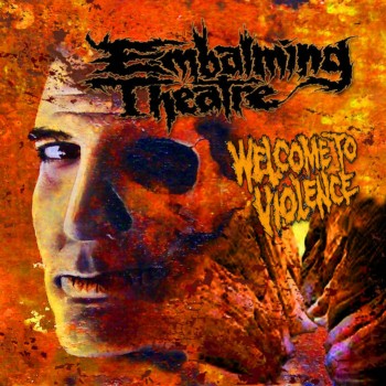 Official CD cover of 'Welcome To Violence' by Embalming Theatre, released through Rancid Offal Records, showcasing a striking death metal aesthetic, perfect for collectors and fans of the genre.