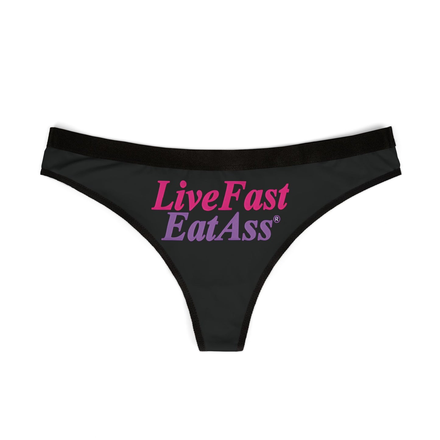 WOMEN'S CHEEKY NAUGHTY THONG PANTIES "LIVE FAST EAT A$$" SEXY SUGGESTIVE DESIGNS