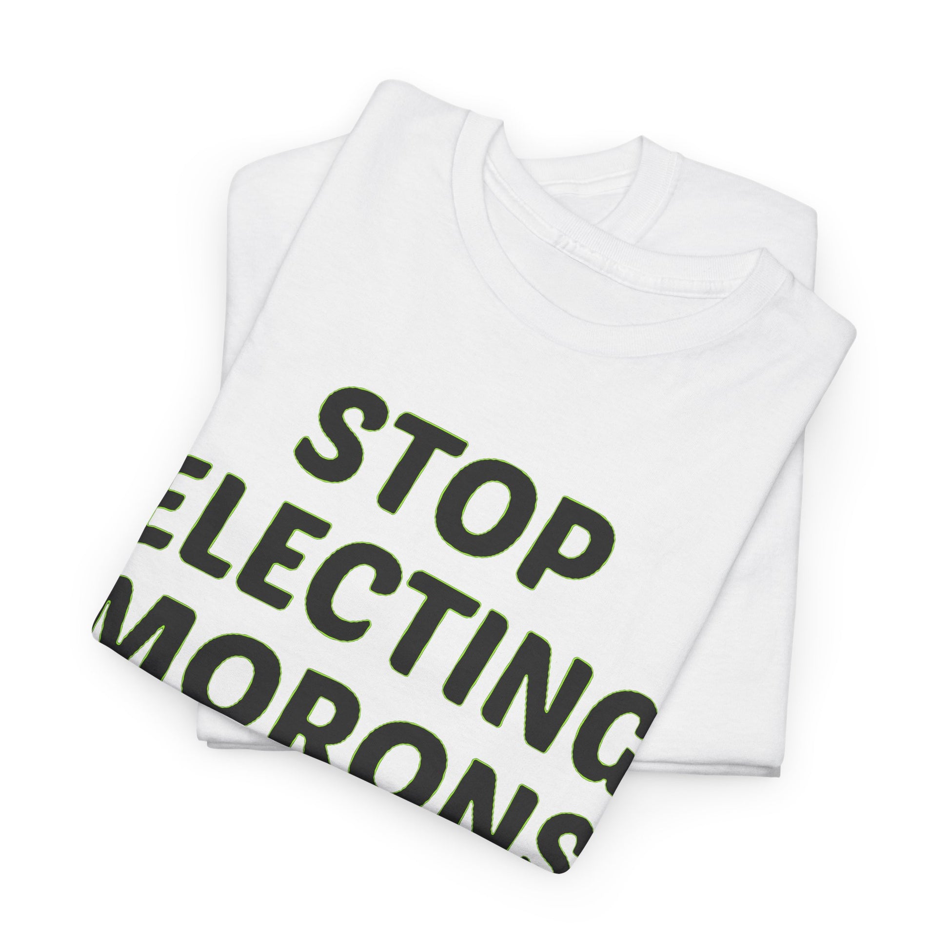 Stylish unisex graphic t-shirt featuring the bold slogan 'Stop Electing Morons', ideal for fashion-forward individuals who value humour and social commentary.