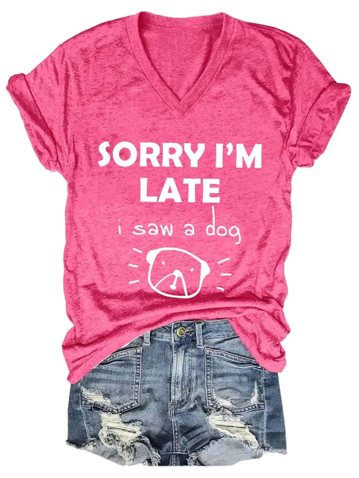 Women's Dog Sorry im latet V-Neck Printed fashion Tee