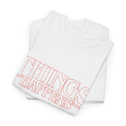 Stranger Things Unisex Mens Women Graphic Funny T Shirt Tee in white, neatly folded, showcasing standout 'THINGS HAPPENS' logo.