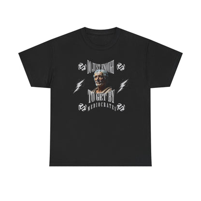 Luxurious black unisex t-shirt featuring a humorous graphic design with the phrase 'Do Just Enough To Get By' and a vintage-inspired portrait, perfect for those embracing a laid-back lifestyle.