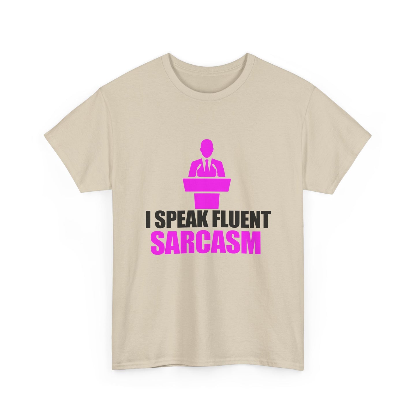 Distinctive beige t-shirt with an eye-catching graphic stating 'I SPEAK FLUENT SARCASM' in bold typography, perfect for those with a witty sense of style.