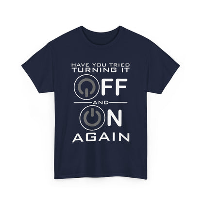 Stylish front view of the navy 'Turn it off and on again Graphic Unisex Tee Shirt' with bold graphic text and power button elements.