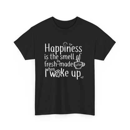 Coffee Funny Mens Womens Graphic T-Shirt Urban Unisex Cotton displayed in a high-end look, showcasing the whimsical text ‘Happiness is the smell of fresh-made coffee when I wake up’ on a luxurious black backdrop.