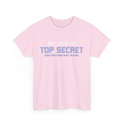 Front view of the My Job Is Top Secret Graphic Unisex Tee Shirt in soft pink colour, featuring a playful graphic text design.