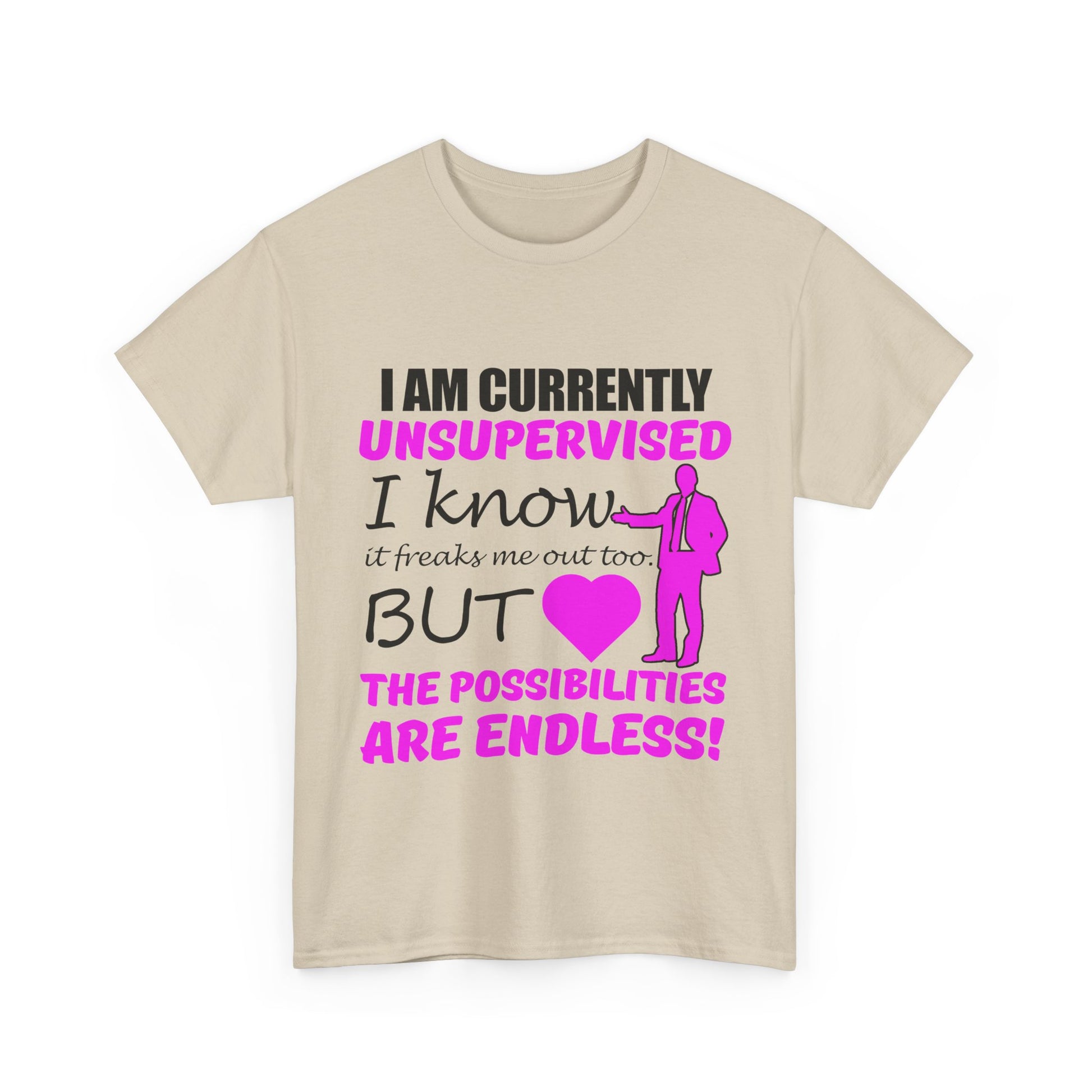 Elegant beige graphic t-shirt showcasing the humorous quote 'I AM CURRENTLY UNSUPERVISED' in striking typography, ideal for making a unique style statement.