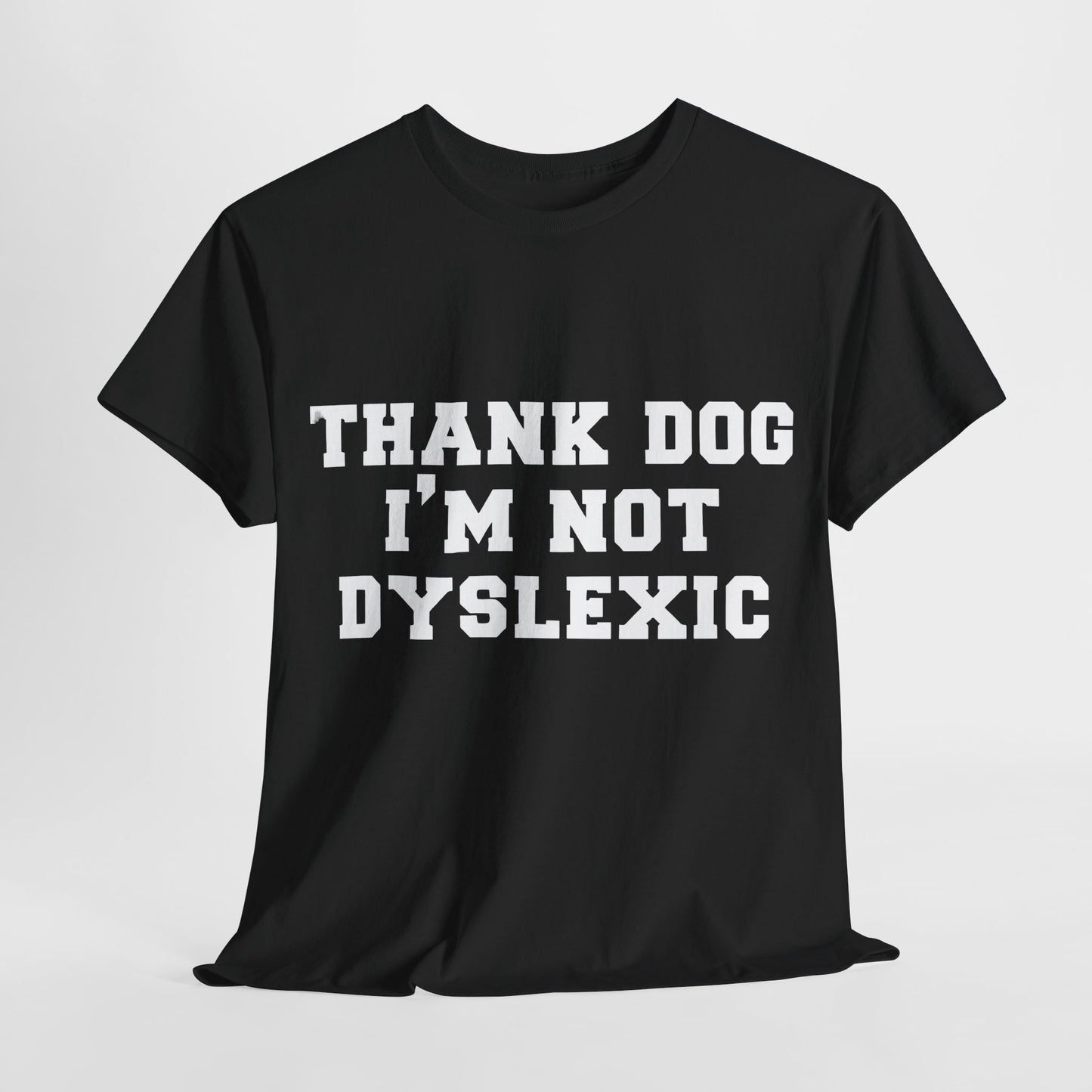 Dyslexic   Graphic T-Shirt Urban Unisex Cotton Tee