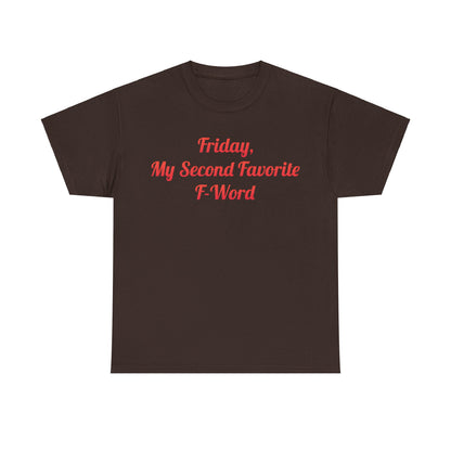 Elegant dark brown unisex graphic t-shirt with the expression 'Friday, My Second Favorite F-Word', perfect for playful statement fashion.