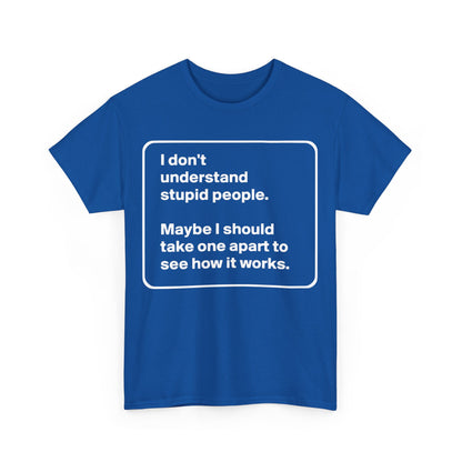 Front view of the Take One Apart Graphic T-Shirt in blue, featuring the thought-provoking quote in bold, striking typography, embodying style and wit.