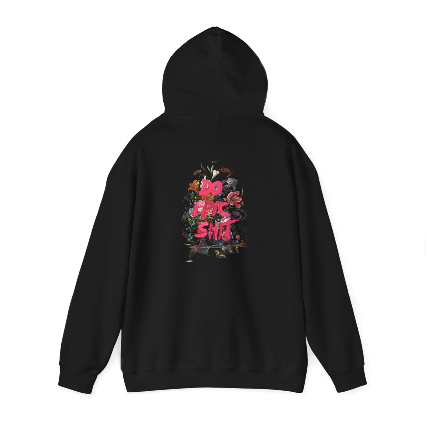 Back view of a premium black hoodie displaying the captivating floral design with the bold phrase DO EPIC S..T, perfect for a stylish streetwear statement.