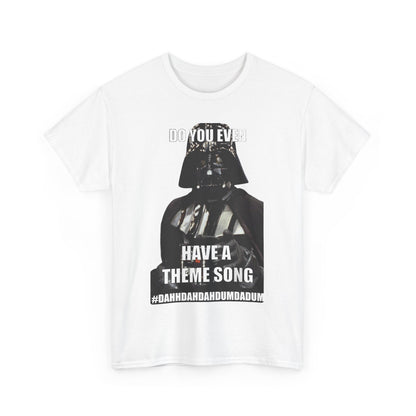 Darth Vader Star Wars Unisex Mens Graphic Cotton Funny T Shirt Tee Vintage showcasing bold text "Do You Even Have a Theme Song?" against a white fabric backdrop, ideal for sci-fi and meme enthusiasts.