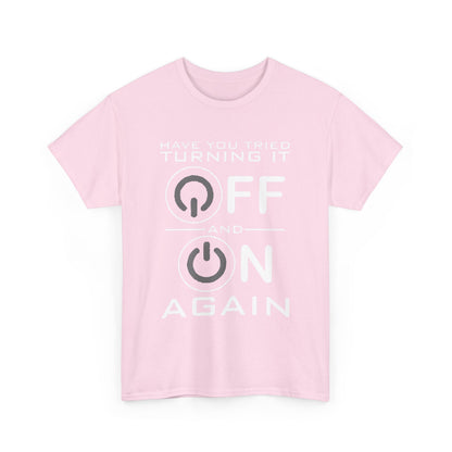 Turn it off and on again Graphic Unisex Tee Shirt in pink, displaying a striking graphic text design that merges fun and sophistication for tech lovers.