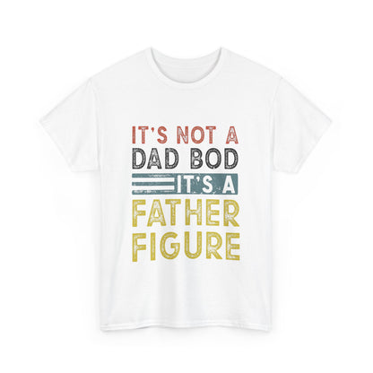 Exquisite Dad Bod Funny Mens Womens Graphic T-Shirt showcasing a comforting white fabric adorned with the witty statement 'It's Not A Dad Bod, It's A Father Figure' in contemporary typography.