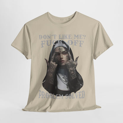 Elegant men's t-shirt showcasing striking tattoo art of a nun, adorned with the message 'DON'T LIKE ME? FUCK OFF. PROBLEM SOLVED' written in a distressed style, ideal for those who value individuality.