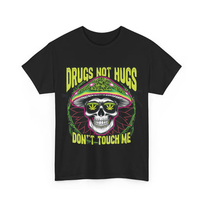 Stylish black 420 Cannabis Marijuana Graphic T-Shirt featuring eye-catching artwork with a skull, mushrooms, and vibrant text declaring 'Drugs Not Hugs, Don’t Touch Me'.