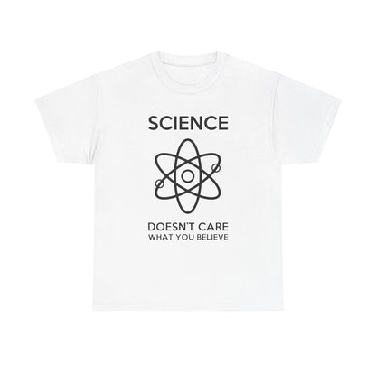 Elegant unisex white t-shirt showcasing prominent 'SCIENCE' typography, accompanied by an atomic design and the statement 'DOESN'T CARE WHAT YOU BELIEVE', perfect for discerning fashion enthusiasts.