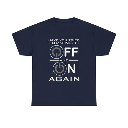 Turn it off and on again Graphic Unisex Tee Shirt in navy, featuring an appealing design that includes power buttons and the phrase 'Have you tried turning it OFF and ON AGAIN'.