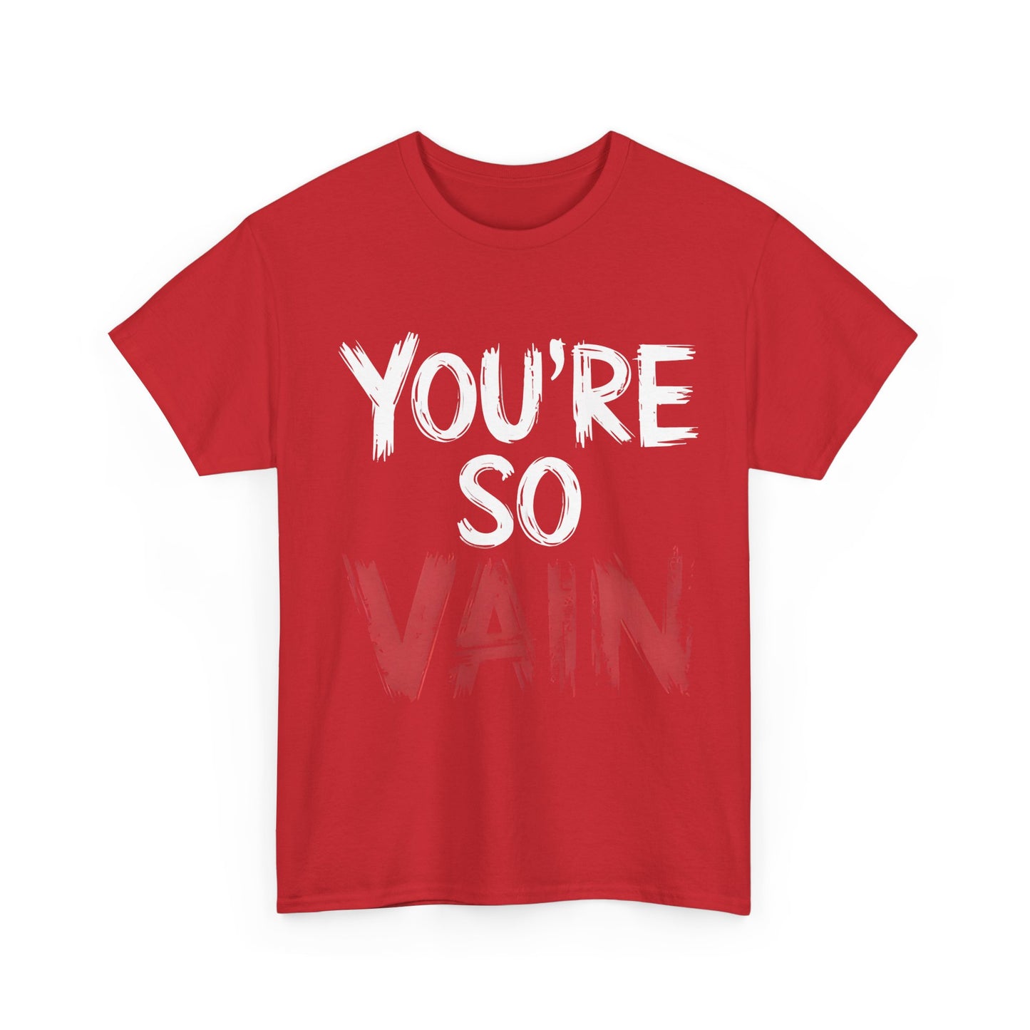 You´re So Vain Graphic T-Shirt Urban Unisex Cotton Tee