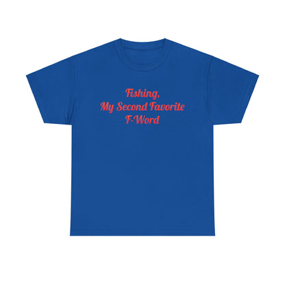Fashion-forward My Second Favorite F Word Graphic T-Shirt in royal blue, featuring the statement 'Fishing, My Second Favorite F-Word' in bold red, designed for comfort and style.
