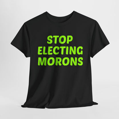 Premium unisex t-shirt showcasing the impactful phrase 'Stop Electing Morons' in vibrant green against a sleek black background.